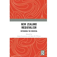 New Zealand Medievalism: Reframing the Medieval