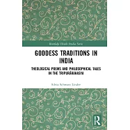 Goddess Traditions in India: Theological Poems and Philosophical Tales in the Tripurārahasya