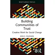 Building Communities of Trust: Creative Work for Social Change