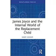 James Joyce and the Internal World of the Replacement Child