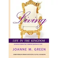 Living Life in the Kingdom: Lessons From The Throne Room of God