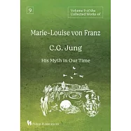 Volume 9 of the Collected Works of Marie-Louise von Franz: C.G. Jung: His Myth in Our Time