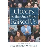 Cheers to the Ones Who Raised Us