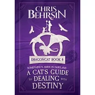 A Cat&rsquo;s Guide to Dealing with Destiny