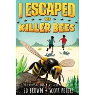 I Escaped The Killer Bees: A Kids’ Survival Adventure