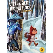 Little Red Riding Hood Reimagined!