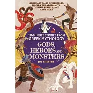 10-Minute Stories From Greek Mythology-Gods, Heroes, and Monsters: Legendary Tales of Herakles, Jason & the Argonauts