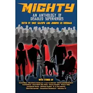 Mighty: An Anthology of Disabled Superheroes