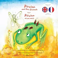 Pierina and her Friends / Pi&eacute;rina et ses amis: English / French Bilingual Children&rsquo;s Picture Book (Livre pour enfants