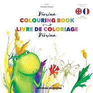 Pierina Colouring Book / Pi&eacute;rina livre de coloriage: English / French Bilingual Children&rsquo;s Book (Livre pour enfants