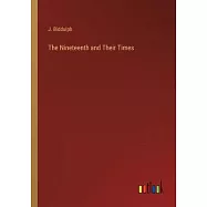 The Nineteenth and Their Times