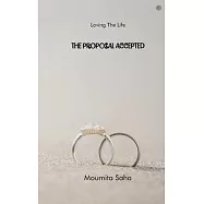 The Proposal Accepted: Loving The Life