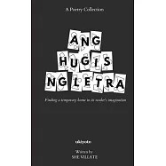 Ang Hugis ng Letra: A Poetry Collection