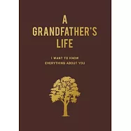 A Grandfather&rsquo;s Life: I Want to Know Everything about You