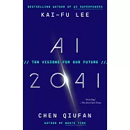 AI 2041: Ten Visions for Our Future