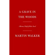 A Grave in the Woods: A Bruno, Chief of Police Novel