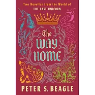 The Way Home: Two Novellas from the World of the Last Unicorn