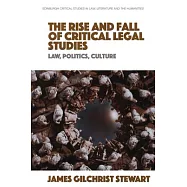 The Rise and Fall of Critical Legal Studies: Law, Politics, Culture
