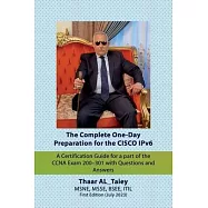 The Complete One-Day Preparation for the CISCO IPv6 A Certification Guide for a part of the CCNA Exam 200-301 with