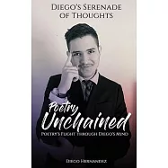Diego&rsquo;s Serenade of Thoughts: Poetry Unchained