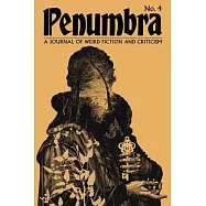 Penumbra No. 4 (2023): A Journal of Weird Fiction and Criticism