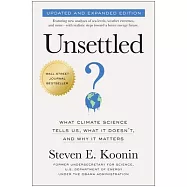 Unsettled (Updated and Expanded Edition): What Climate Science Tells Us, What It Doesn’t, and Why It Matters
