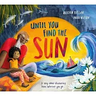 Until You Find the Sun: A Story about Discovering Home Wherever You Go