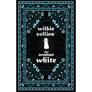 Wilkie Collins&rsquo; the Woman in White: Including Various Appreciations to Wilkie Collins