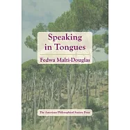 Speaking in Tongues: Transactions, American Philosophical Society (Vol. 106, Part 4)