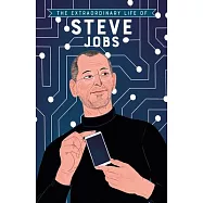 The Extraordinary Life of Steve Jobs