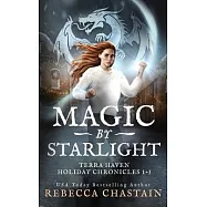 Magic by Starlight: Terra Haven Holiday Chronicles, Books 1-3