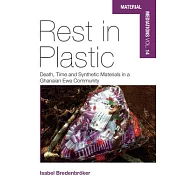 Rest in Plastic: Death, Time and Synthetic Materials in a Ghanaian Ewe Community