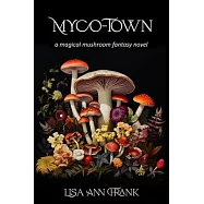 Myco-Town: a magical mushroom fantasy novel