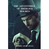 The Adventures of Sherlock Holmes (Annoted)