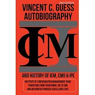 Vincent C. Guess Autobiography and History of ICM, CMII & IPE
