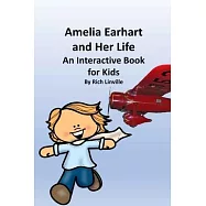 Amelia Earhart and Her Life An Interactive Book for Kids