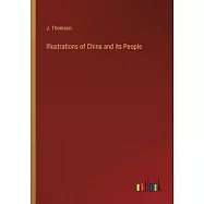 Illustrations of China and its People