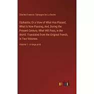 Giphantia; Or a View of What Has Passed, What Is Now Passing, And, During the Present Century, What Will Pass, in the World. Translated from the Origi