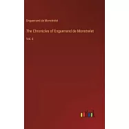 The Chronicles of Enguerrand de Monstrelet: Vol. 6