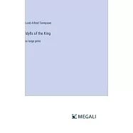 Idylls of the King: in large print