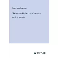 The Letters of Robert Louis Stevenson: Vol. 2 - in large print