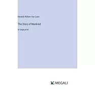 The Story of Mankind: in large print