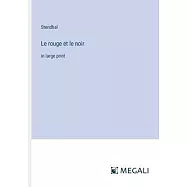 Le rouge et le noir: in large print