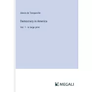Democracy in America: Vol. 1 - in large print