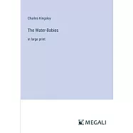 The Water-Babies: in large print