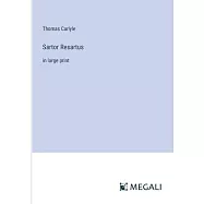 Sartor Resartus: in large print
