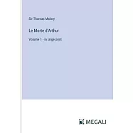 Le Morte d’Arthur: Volume 1 - in large print