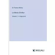 Le Morte d’Arthur: Volume 2 - in large print