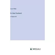 An Ideal Husband: in large print