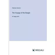 The Voyage of the Beagle: in large print